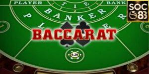 Baccarat Soc88 là gì? Bản chất của trò chơi